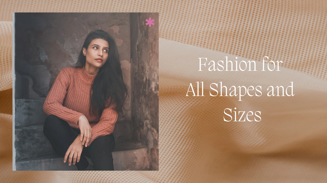 Fashion for All Shapes and Sizes: Embracing Body Positivity