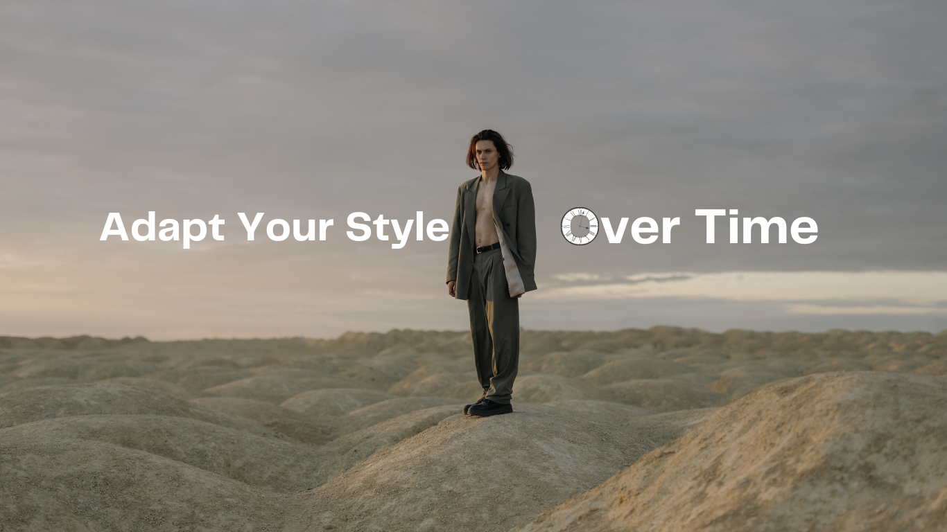 Personal Style Evolution: How to Adapt Your Style Over Time