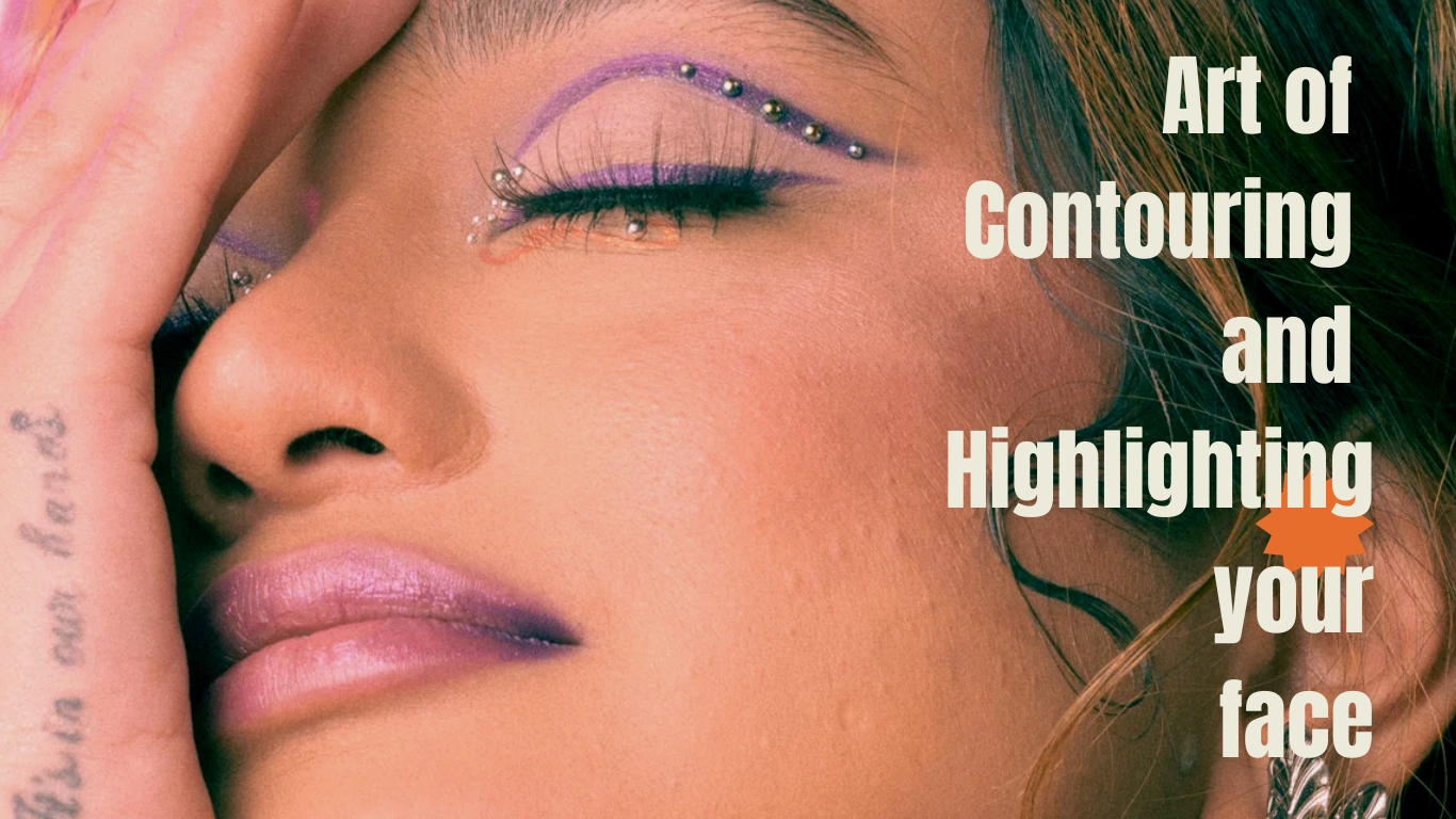 The Art of Contouring and Highlighting: Sculpting Your Face Like a Pro