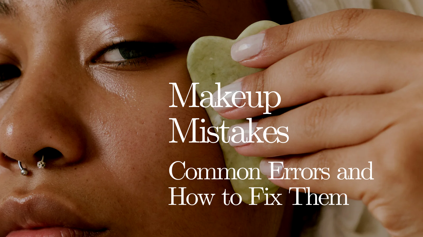 Makeup Mistakes to Avoid: Common Errors and How to Fix Them