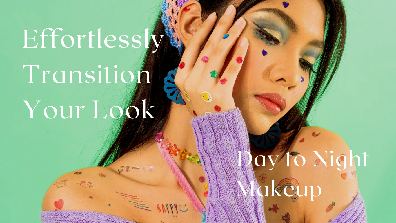 Day to Night Makeup: How to Effortlessly Transition Your Look