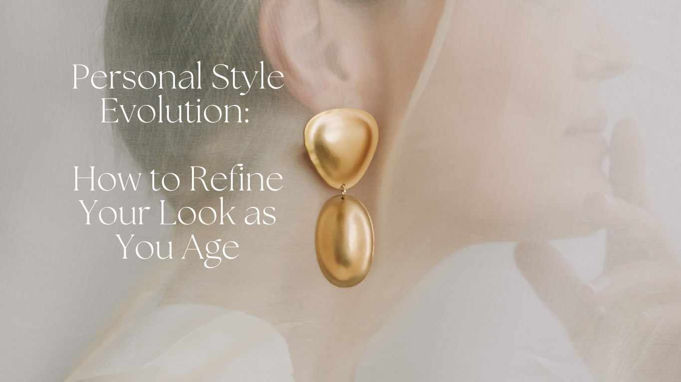 “Personal Style Evolution: How to Refine Your Look as You Age”