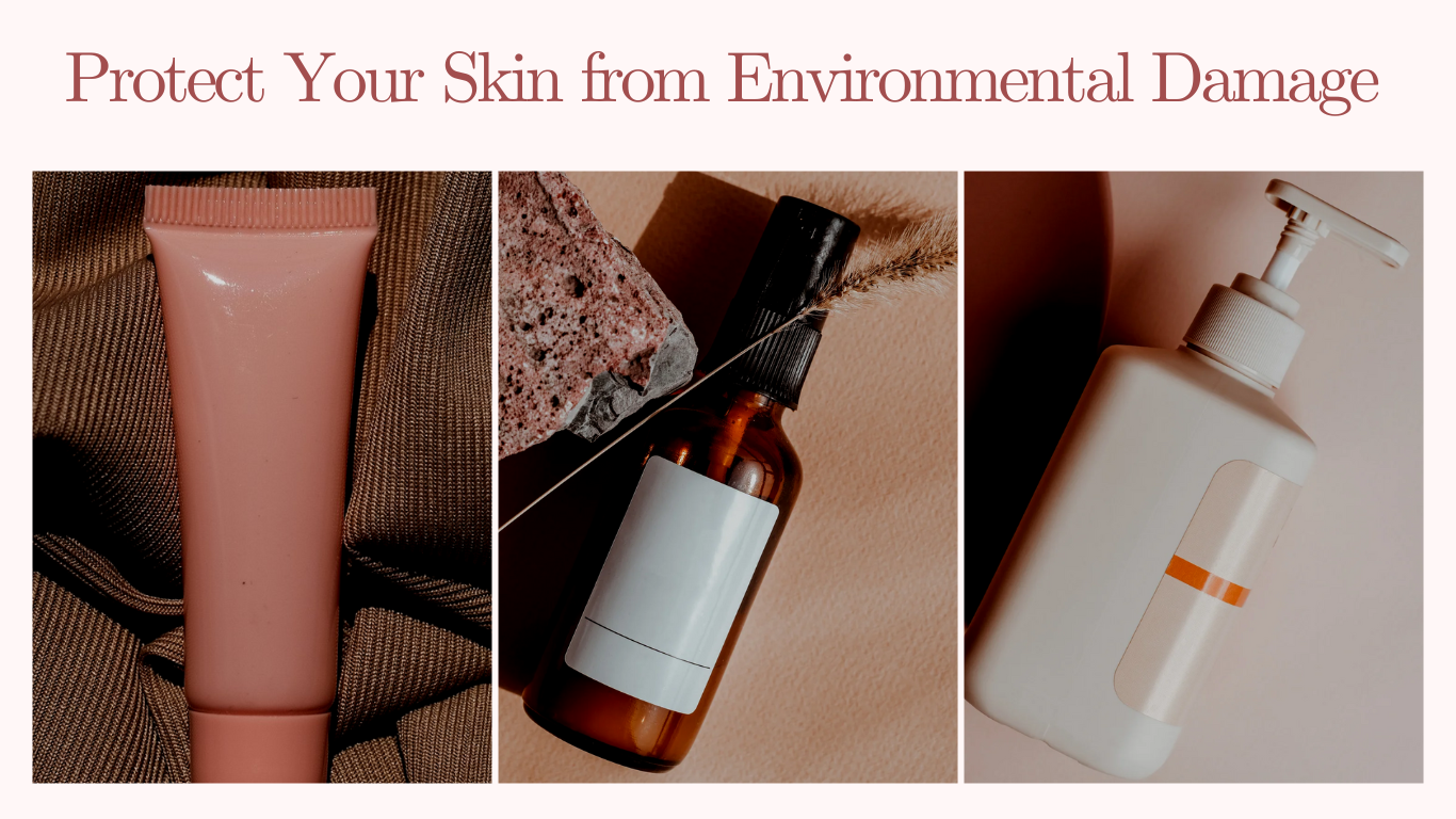 How to Protect Your Skin from Environmental Damage: Essential Tips and Products