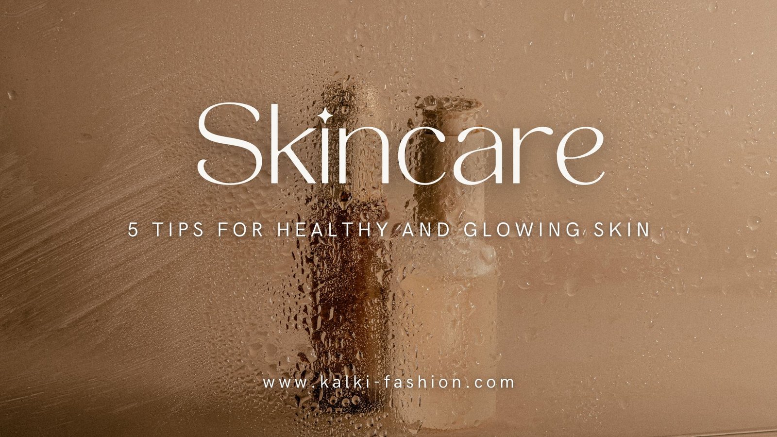 5 Tips for Healthy and Glowing Skin